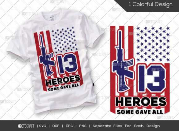 13 Heroes Some Gave All SVG Cut File: Patriotic Graphics for T-Shirt Designs
