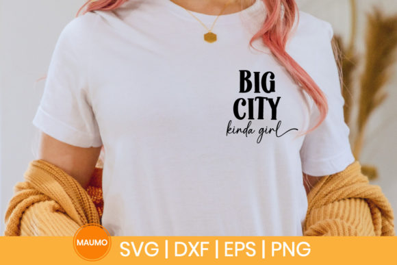 Big City Kinda Girl SVG Quote: Graphics & Print Templates