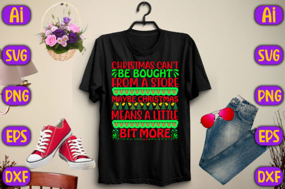 Christmas Can’t Be Bought from a Store: Graphics & T-Shirt Designs