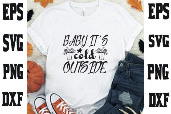 Christmas Quote Design: Baby It’s Cold Ou Graphics