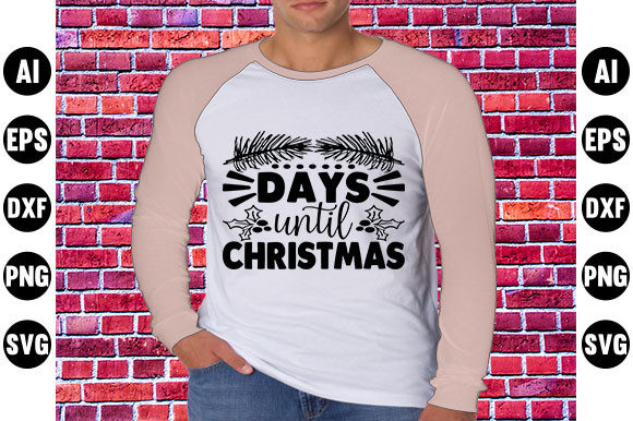 Christmas Quote Design: Days Until Chri Graphics & T-Shirt Designs