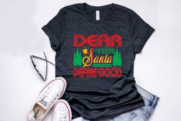 Christmas Quote Design: Dear Santa, Define Good — Graphics & T-Shirt Designs