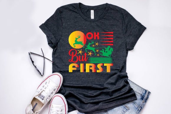 Christmas Quote Design: Ok, But First Pr Graphics