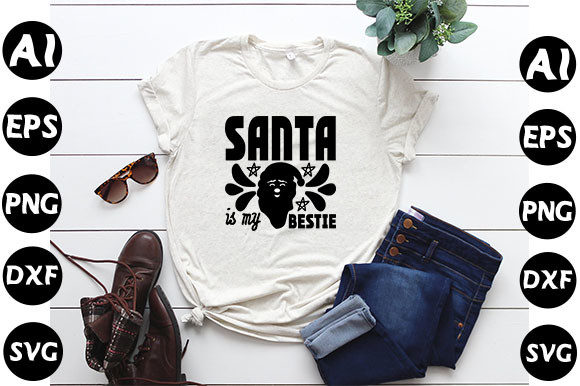 Christmas Quote Design, Santa Is My Bes: Graphics & T-Shirt Designs