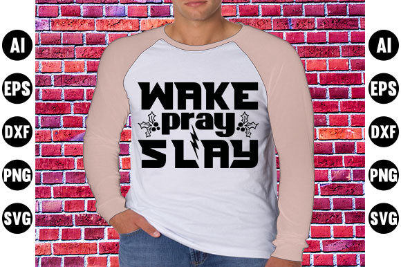 Christmas Quote Design: Wake, Pray, Slay Graphics