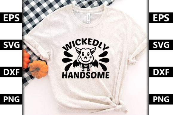 Halloween Quote Design: Wickedly Handsome Graphics & T-Shirt Designs