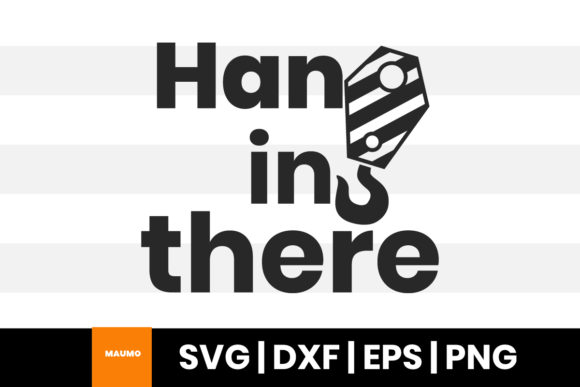 Hang in There, Construction SVG Graphics & Print Templates