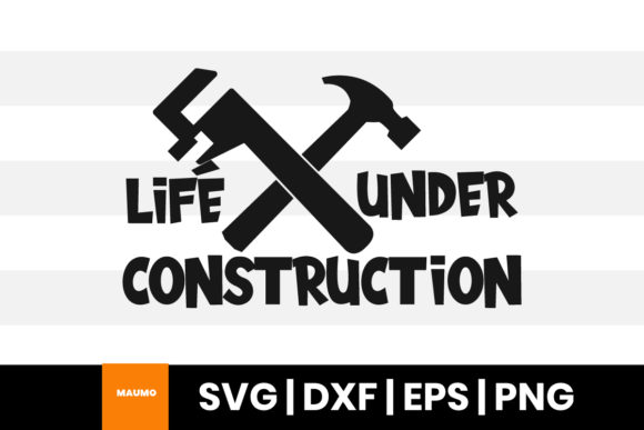 Life Under Construction SVG Quote: Graphics for Print Templates