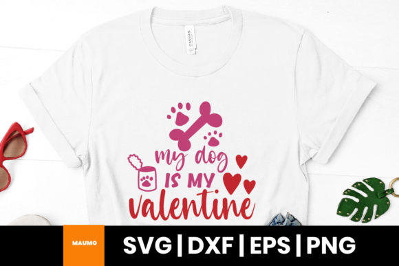 My Dog Is My Valentine SVG Quote: Graphics & Print Templates