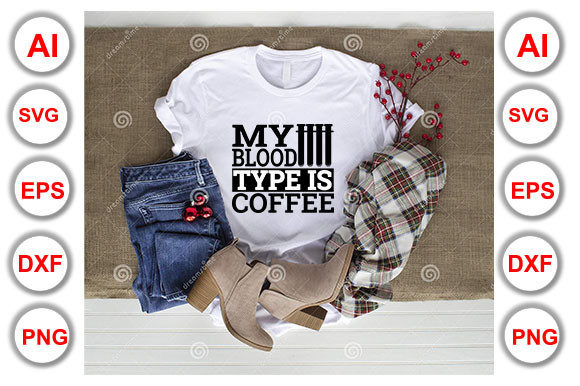 Nurse Quote Design: My Blood Type Is Cof — Graphics & T-Shirt Designs