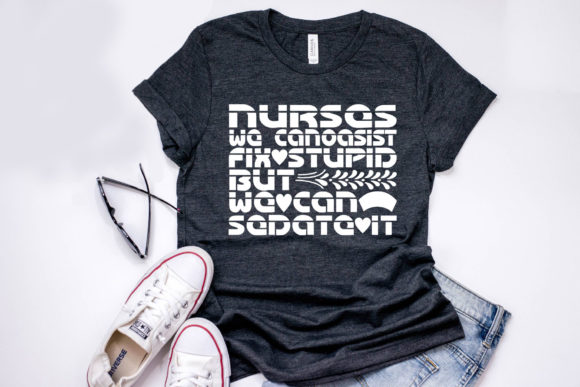 Nurse Quote Graphics: T-Shirt Designs