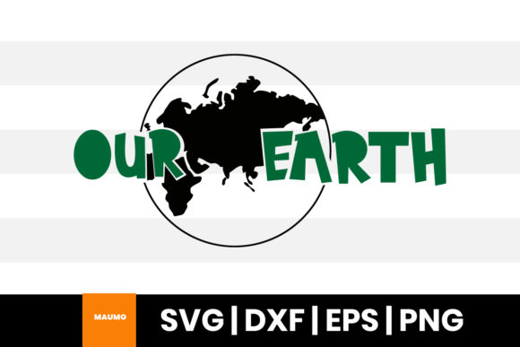 Our Earth, Earth Day SVG Quote: Graphics for Local Branding & Print Templates