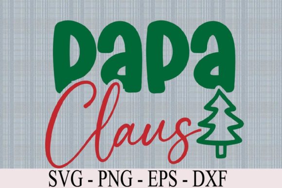 Papa Claus Christmas SVG Quote Graphics