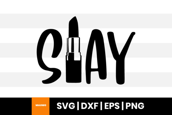 Slay, Make SVG Quote: Graphics & Print Templates