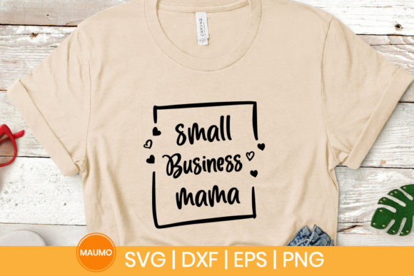 Small Business Mama SVG Quote: Graphics & Print Templates