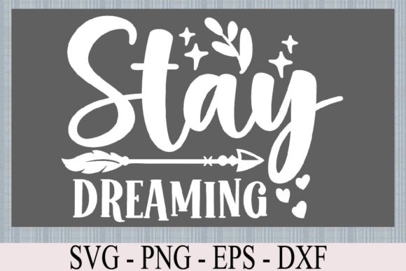 Stay Dreaming SVG Quote: Graphic Templates for Warm, Human-Centered Design