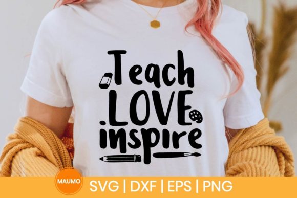 Teach Love Inspire SVG Quote